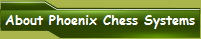 About Phoenix Chess Systems
