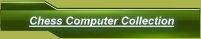 Chess Computer Collection